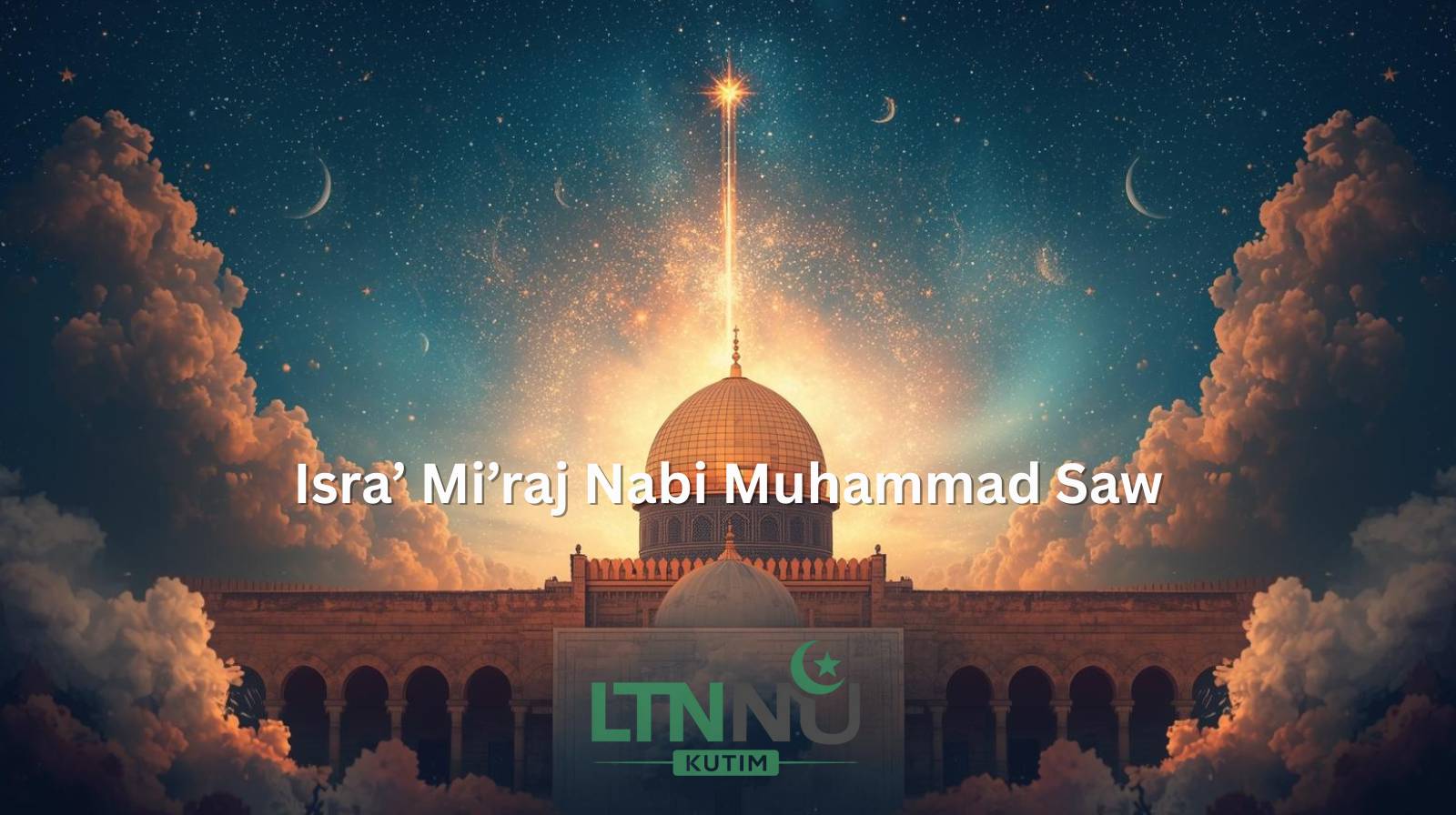 Hikmah Peringatan Isra’ Mi’raj Nabi Muhammad Saw