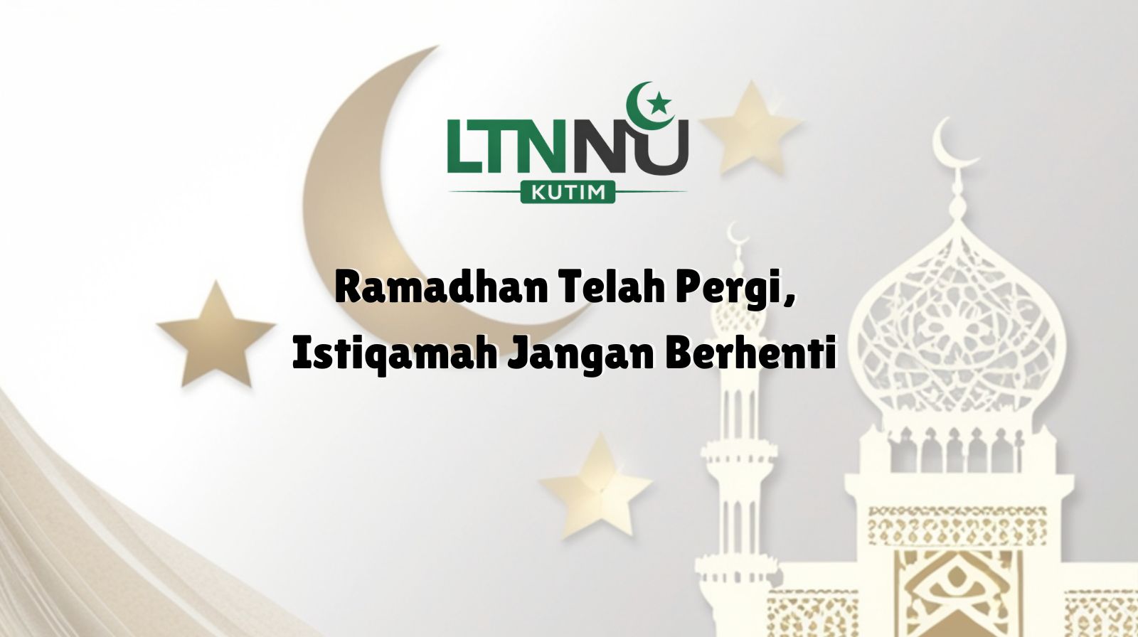 Ramadhan Telah Pergi, Istiqamah Jangan Berhenti