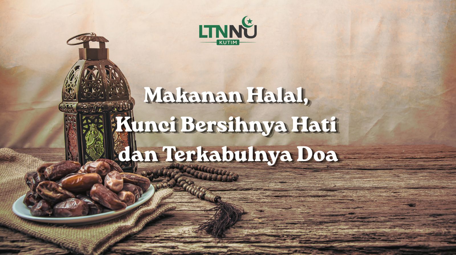 “Makanan Halal, Kunci Bersihnya Hati dan Terkabulnya Doa”