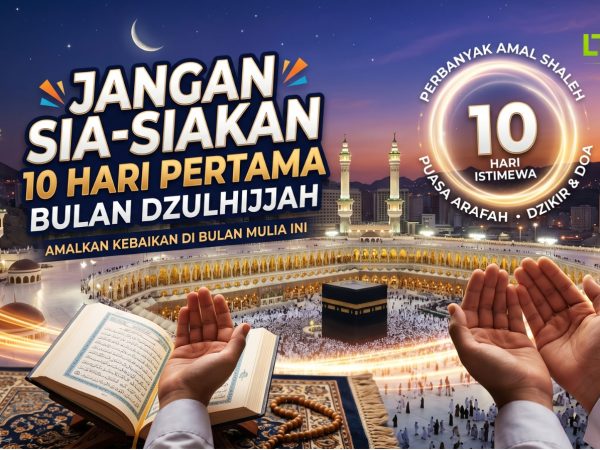 “Jangan Sia-Siakan 10 Hari Pertama Bulan Dzulhijjah”