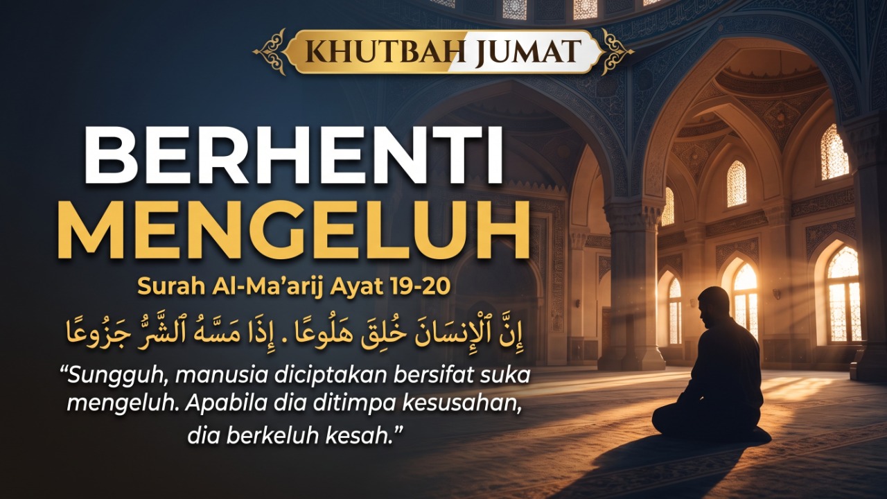Khutbah Jumat: Berhenti Mengeluh